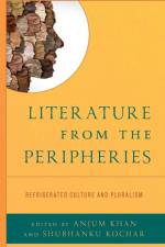 Literature from the Peripheries af Anjum Khan
