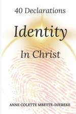 40 Declarations: Identity In Christ af Anne Colette Mbette-Djereke