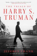 The Trials of Harry S. Truman af Jeffrey Frank