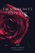 I'm Sorry but I Love You af Mary Loren Caminian