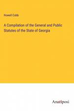 A Compilation of the General and Public Statutes of the State of Georgia af Howell Cobb