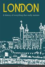 London A history of everything that really matters af Robbie Ornig