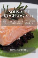 Sous-Vide Kogebog 2023 af Hanne Sandberg