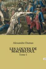 LES LOUVES DE MACHECOUL af Alexandre Dumas