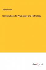 Contributions to Physiology and Pathology