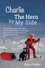 Charlie the Hero by My Side af Helen Thayer
