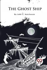 The Ghost Ship af John C Hutcheson