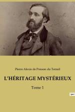 L¿HÉRITAGE MYSTÉRIEUX af Pierre Alexis de Ponson du Terrail