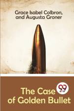 The Case of Golden Bullet af Grace Isabel Colbron