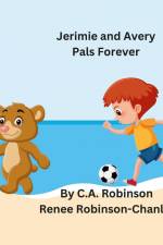 Jerimie and Avery Pals Forever af Cynthia A. Robinson