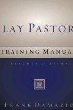 Lay Pastor Training Manual - Teacher Edition