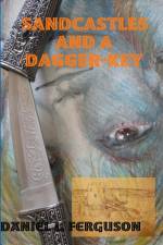 SANDCASTLES AND A DAGGER-KEY af Daniel L. Ferguson