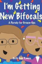 I'm Getting New Bifocals! af Beth Ann Ramos