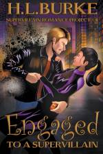 Engaged to a Supervillain af H. L. Burke