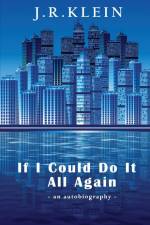 If I Could Do It All Again af J. R. Klein