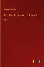 The Life of the Hon. Spencer Perceval af Spencer Walpole