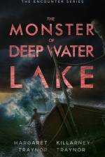 The Monster of Deep Water Lake af Killarney Traynor