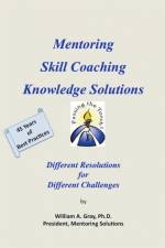 Mentoring, Skill Coaching & Knowledge Solutions af William A. Ph. D. Gray