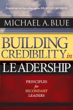 BUILDING CREDIBILITY IN LEADERSHIP af Michael A. Blue