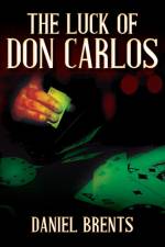 The Luck of Don Carlos af Daniel Brents