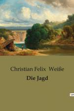 Die Jagd af Christian Felix Weiße