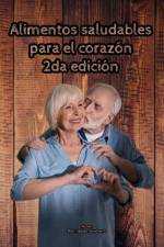 Alimentos saludables para el corazón af Ubaldo Sánchez Gutiérrez
