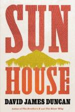 Sun House af David James Duncan