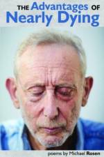 The Advantages of Nearly Dying af Michael Rosen