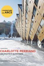 Charlotte Perriand. Une architecte en montagne. af Jacques Barsac