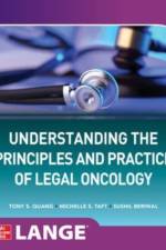 Understanding The Principles and Practice of Legal Oncology af Tony S. Quang