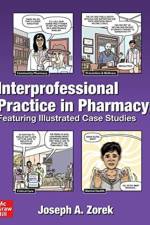 Interprofessional Practice in Pharmacy: Featuring Illustrated Case Studies af Joseph A. Zorek
