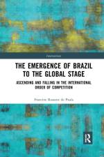 The Emergence of Brazil to the Global Stage af Francine Rossone de Paula