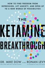The Ketamine Breakthrough af Mike Dow