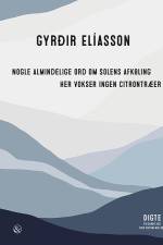 Nogle almindelige ord om solens afkøling / Her vokser ingen citrontræer af Gyrðir Elíasson