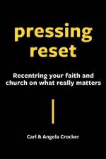 Pressing Reset: Recentring your faith and church on what really matters af Carl Crocker