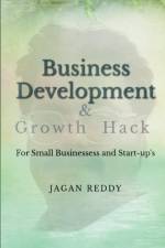 Business Development for Small Businesses and Start-ups af Jagan Reddy