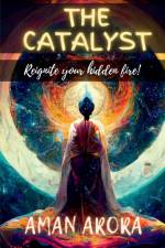 THE CATALYST af Aman Arora