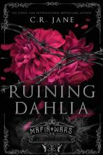 Ruining Dahlia af C. R. Jane