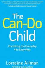 The Can-Do Child: Enriching the Everyday the Easy Way af Lorraine Allman