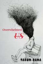 Overwhelmed Us af Tarun (Ken)