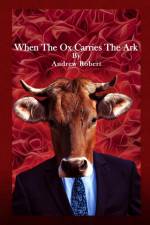 When The Ox Carries The Ark af Andrew Robert