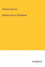 Mosses from an Old Manse af Nathaniel Hawthorne
