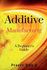Additive Manufacturing af Prayer Riju