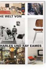 Die Welt von Charles und Ray Eames af Catherine Ince