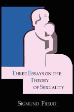 Three Essays on the Theory of Sexuality af Sigmund Freud