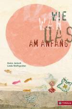 Wie war das am Anfang? af Heinz Janisch