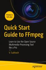 Quick Start Guide to FFmpeg af V. Subhash