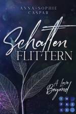 Schattenflittern. A Love Beyond af Anna-Sophie Caspar