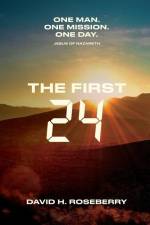 The First 24: One Man. One Mission. One Day. Jesus of Nazareth af David Hill Roseberry
