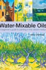 Water-Mixable Oils af Sarah Wimperis